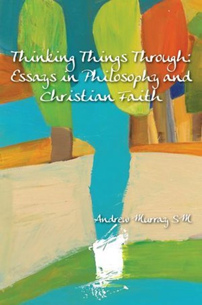 Thinking Things Through, Andrew Murray - Ebook - 9781921817656