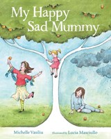 My Happy Sad Mummy - Michelle Vasiliu - 9781921874321