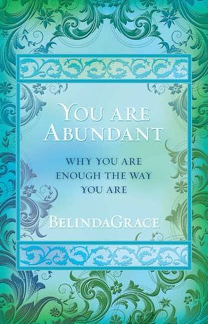 You Are Abundant, BelindaGrace - Ebook - 9781921878589