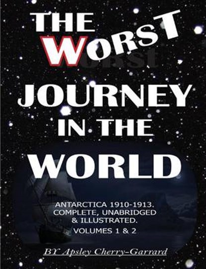 The Worst Journey in the World, CHERRY-GARRARD,  Apsley - Paperback - 9781921936913