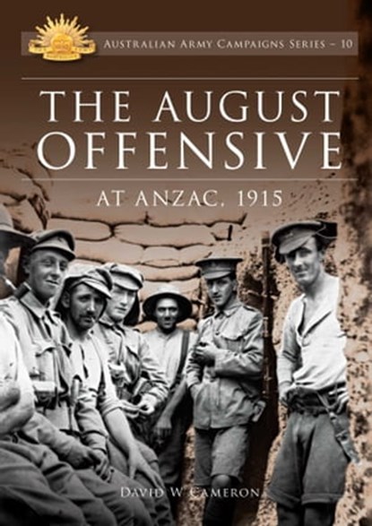 The August Offensive at ANZAC 1915, David W. Cameron - Ebook - 9781921941696