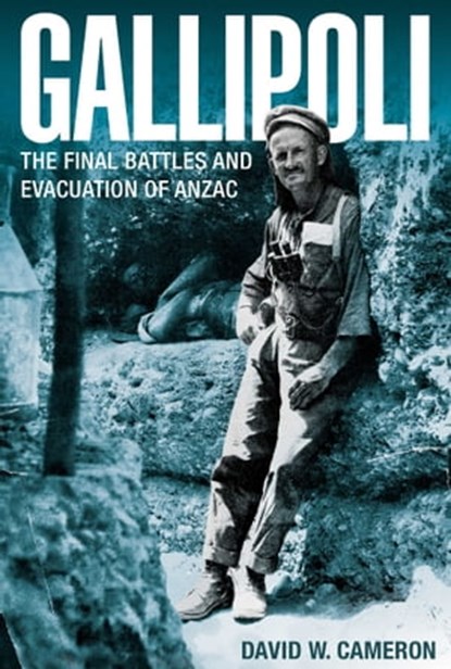 Gallipoli, David W. Cameron - Ebook - 9781921941719