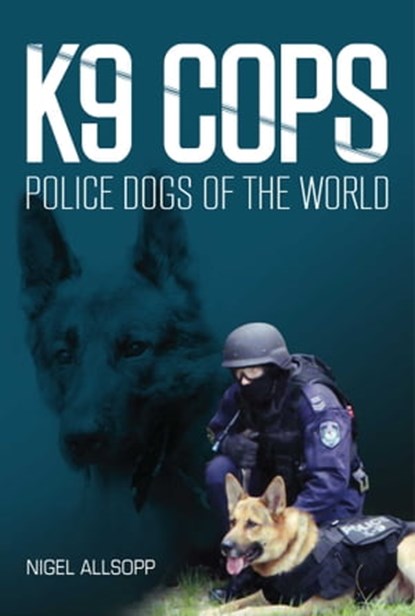 K9 Cops, Nigel Allsopp - Ebook - 9781921941818