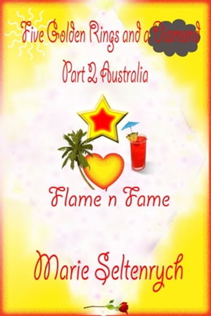 Five Golden Rings and a Diamond Part 2: Australia Flame 'n Fame, Marie Seltenrych - Ebook - 9781921943072