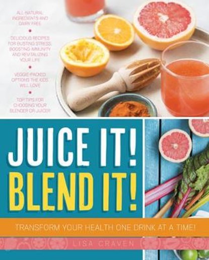 Juice it! Blend it!, CRAVEN,  Lisa - Paperback - 9781921966804