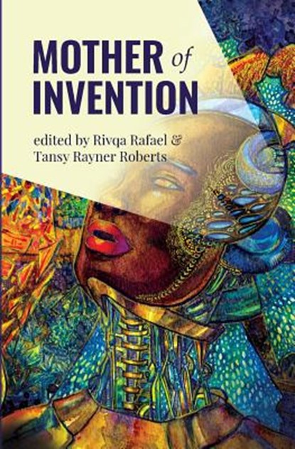 Mother of Invention, Rivqa Rafael ; Tansy Rayner Roberts - Paperback - 9781922101471