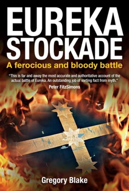 Eureka Stockade, Gregory Blake - Ebook - 9781922132055