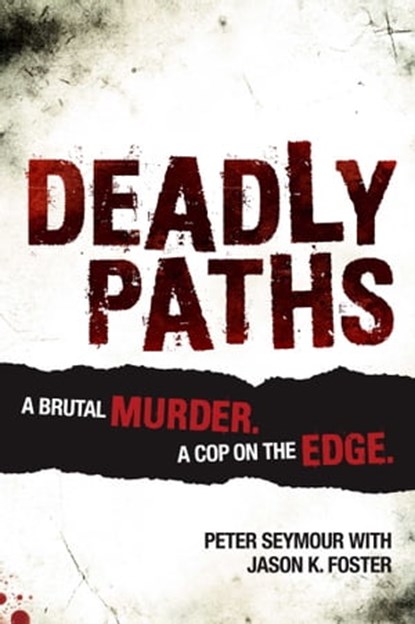 Deadly Paths, Peter Seymour ; Jason K. Foster - Ebook - 9781922132413
