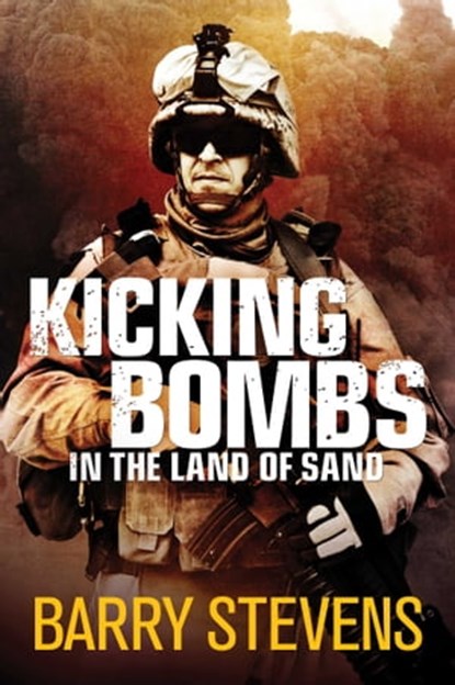 Kicking Bombs in the Land of Sand, Barry Stevens - Ebook - 9781922132451
