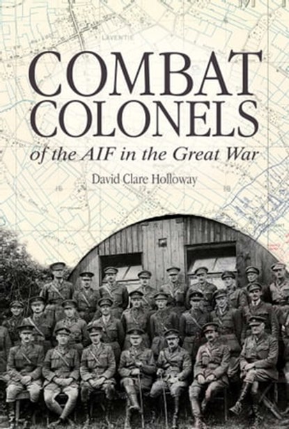 Combat Colonels, David Clare Holloway - Ebook - 9781922132987