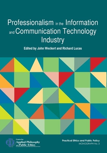Professionalism in the Information and Communication Technology Industry, John Weckert - Paperback - 9781922144430