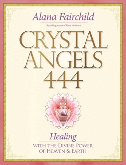 Crystal Angels 444, Alana (Alana Fairchild) Fairchild - Paperback - 9781922161130