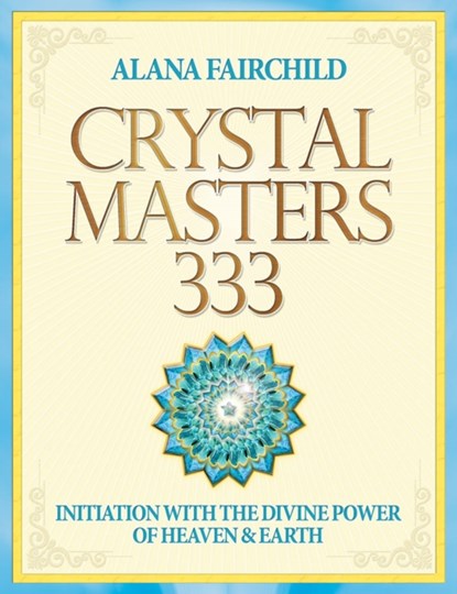 Crystal Masters 333, Alana (Alana Fairchild) Fairchild - Paperback - 9781922161185