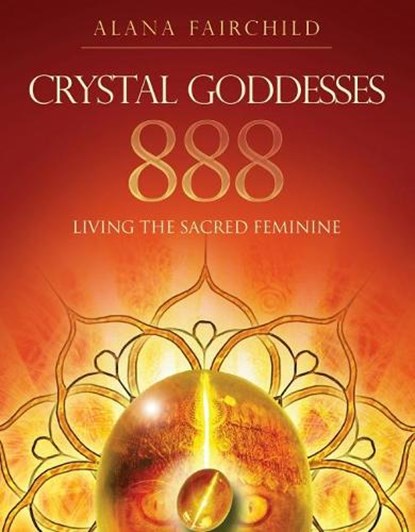 Crystal Goddesses 888, Alana (Alana Fairchild) Fairchild - Paperback - 9781922161253