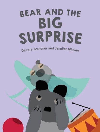 Bear and the Big Surprise, Deirdre Brandner ; Jennifer Whelan - Gebonden - 9781922178541
