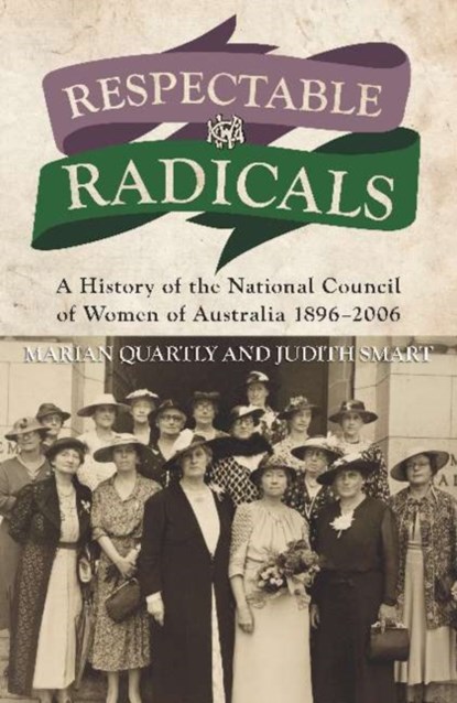Respectable Radicals, Marion Quartly ; Judith Smart - Paperback - 9781922235947