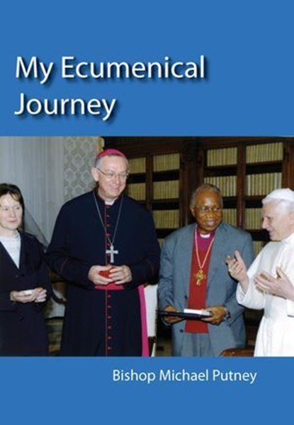 My Ecumenical Journey, Bishop Michael Putney - Ebook - 9781922239655