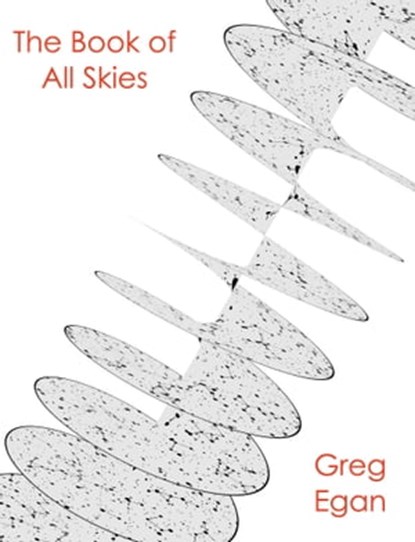 The Book of All Skies, Greg Egan - Ebook - 9781922240361