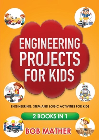 Engineering Projects for Kids 2 Books in 1, Bob Mather - Paperback - 9781922300850