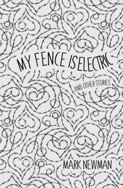 My Fence is Electric, Mark Newman - Paperback - 9781922311030