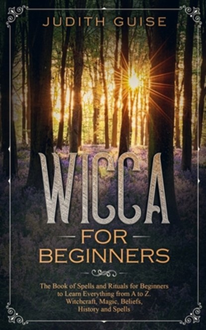 Wicca For Beginners, Judith Guise - Paperback - 9781922320315