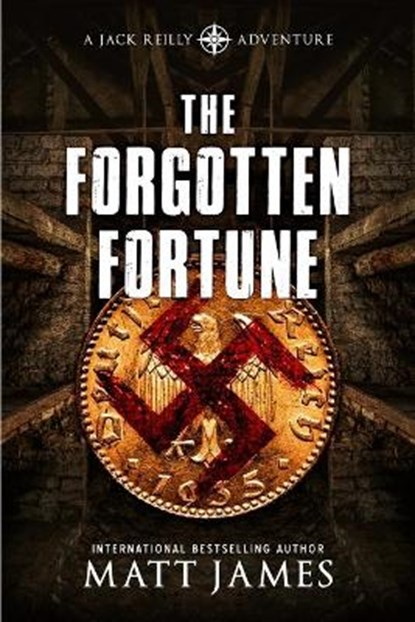 The Forgotten Fortune: The Jack Reilly Adventures, Matt James - Paperback - 9781922323866