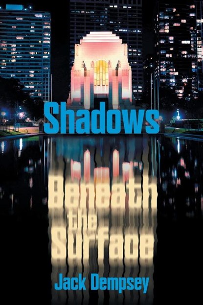 Shadows Beneath the Surface, Jack Dempsey - Paperback - 9781922329813