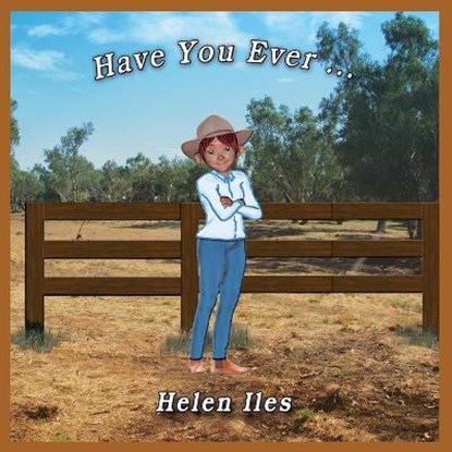 Have You Ever ..., ILES,  Helen - Paperback - 9781922343192
