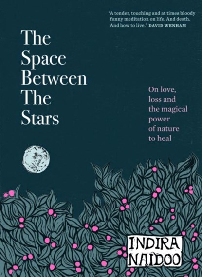 The Space Between the Stars, Indira Naidoo - Gebonden - 9781922351616