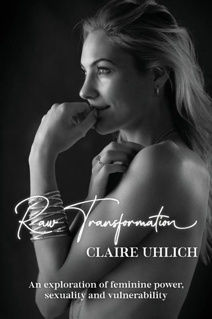 Raw Transformation, Claire Frances Uhlich - Paperback - 9781922375100