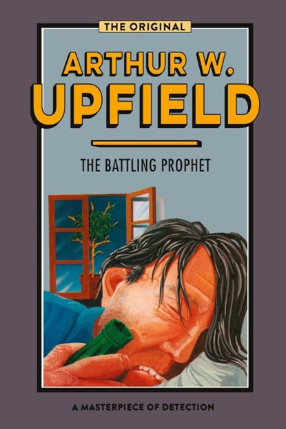The Battling Prophet, Arthur W. Upfield - Paperback - 9781922384218