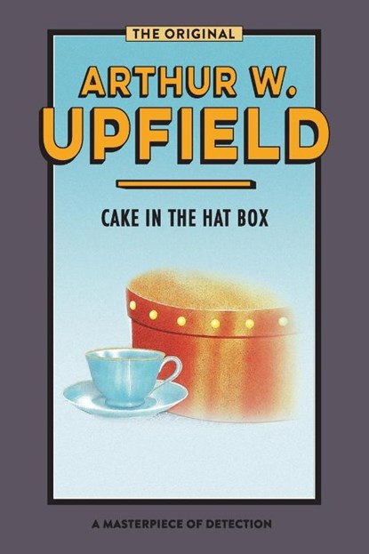 CAKE IN THE HAT BOX, Arthur Upfield - Paperback - 9781922384409