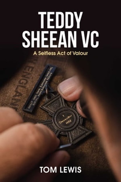 Teddy Sheean VC, Doctor Tom Lewis - Ebook - 9781922387912