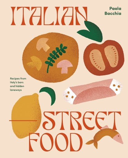 Italian Street Food, Paola Bacchia - Gebonden - 9781922417527