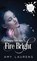 Fire Bright, Amy Laurens - Paperback - 9781922434616