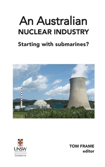 An Australian nuclear industry. Starting with submarines?, Tom Frame - Gebonden - 9781922449382