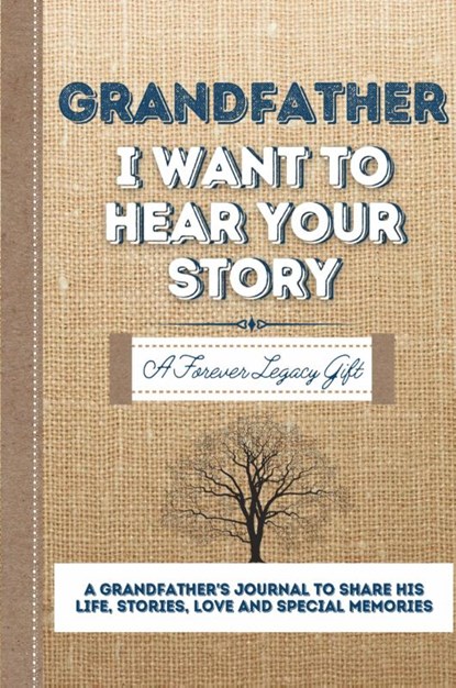 Grandfather, I Want To Hear Your Story, The Life Graduate Publishing Group - Paperback - 9781922453068
