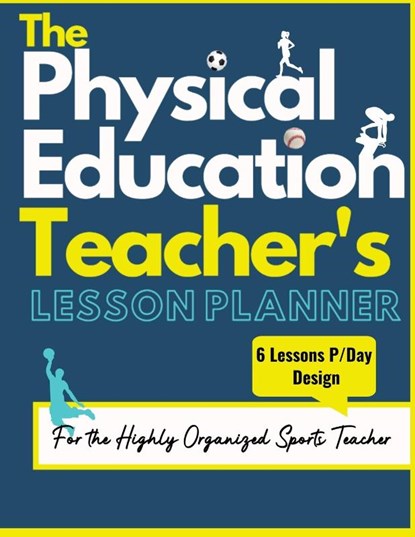 The Physical Education Teacher's Lesson Planner, The Life Graduate Publishing Group ; Mark Dalton - Paperback - 9781922453600