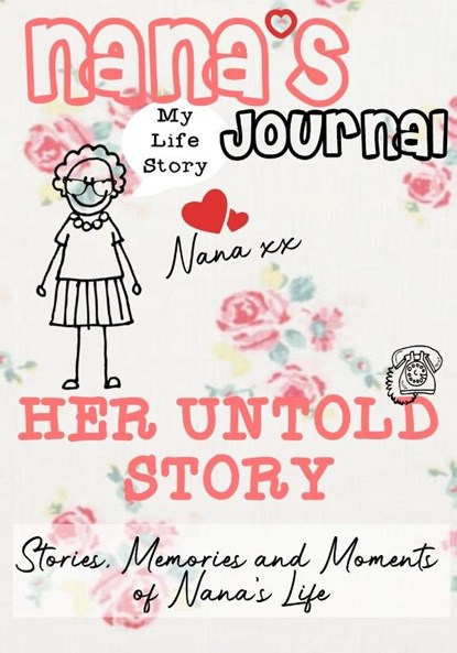 Nana's Journal - Her Untold Story, The Life Graduate Publishing Group - Paperback - 9781922453815