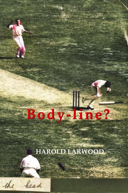 BODY-LINE?, Harold Larwood - Paperback - 9781922473004