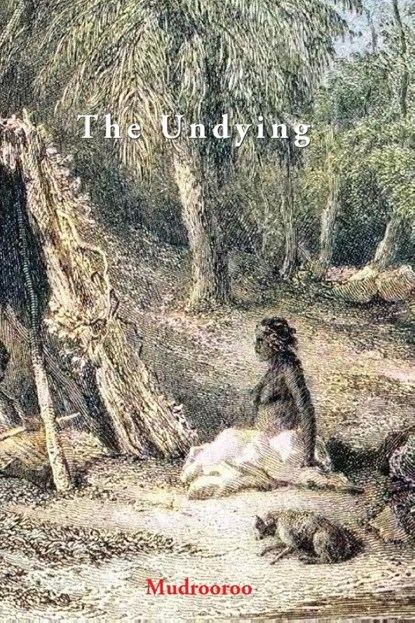 The Undying, Mudrooroo - Paperback - 9781922473462
