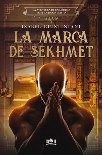 La marca de Sekhmet: la aventura de un médico en el antiguo Egipto, Isabel Giustiniani - Ebook - 9781922474315