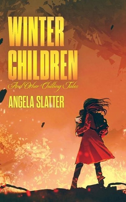 Winter Children and Other Chilling Tales, Angela Slatter - Paperback - 9781922479013