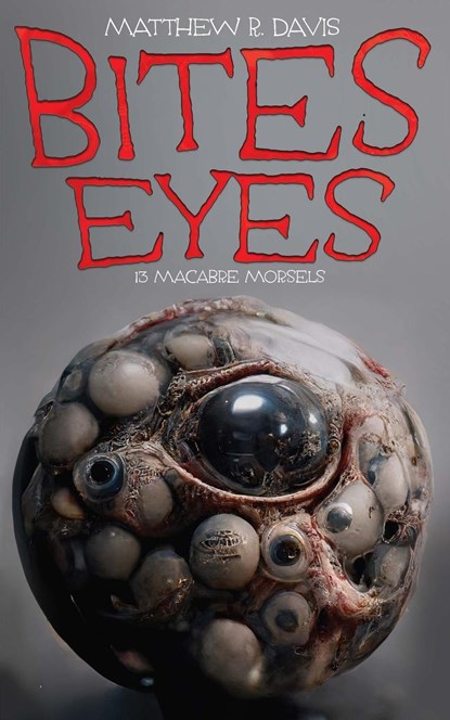 Bites Eyes, Matthew R. Davis - Paperback - 9781922479822