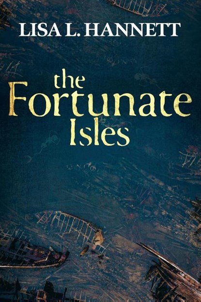 The Fortunate Isles, Lisa L. Hannett - Paperback - 9781922479853