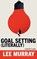 Goal Setting (Literally), MURRAY,  Lee - Paperback - 9781922479884