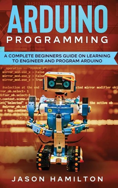 Arduino Programming, Jason Hamilton - Gebonden - 9781922482228