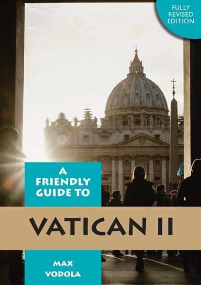 Friendly Guide to Vatican II Revised Edition, Max Vodola - Paperback - 9781922484093