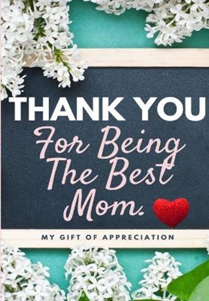 Thank You For Being The Best Mom, PUBLISHING GROUP,  The Life Graduate - Paperback - 9781922485250