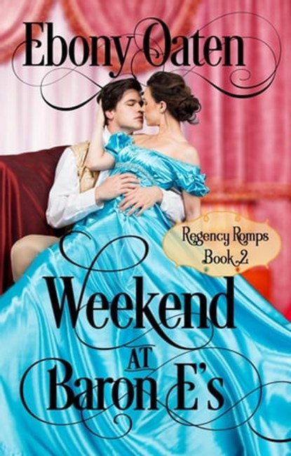 Weekend at Baron E's, Ebony Oaten - Ebook - 9781922486219